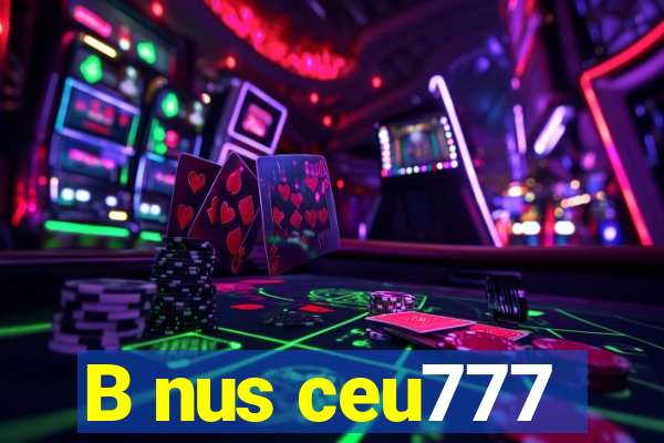 B nus ceu777